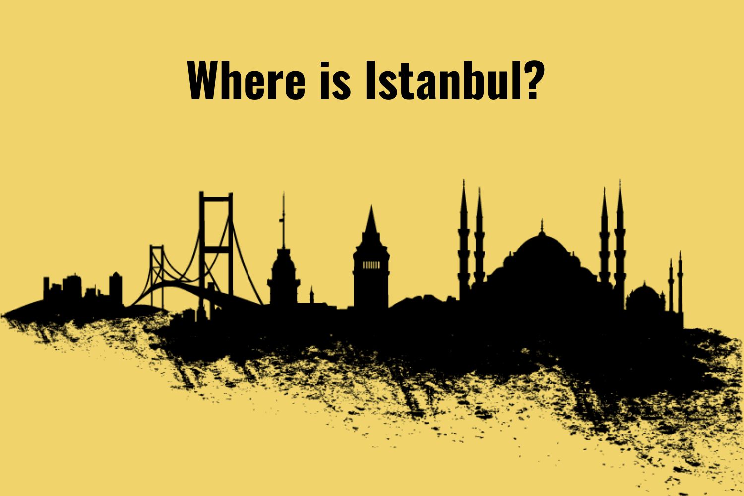 Where is Istanbul? Istanbul skyline on a yellow background.