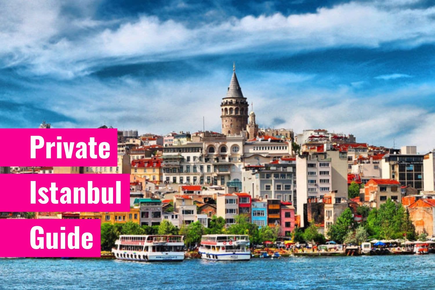 Istanbul city skyline including Galata Tower: Private Istanbul Guide