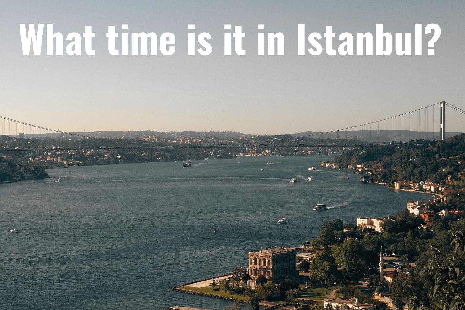 What Time Is It Istanbul written on a background of the bosphorus